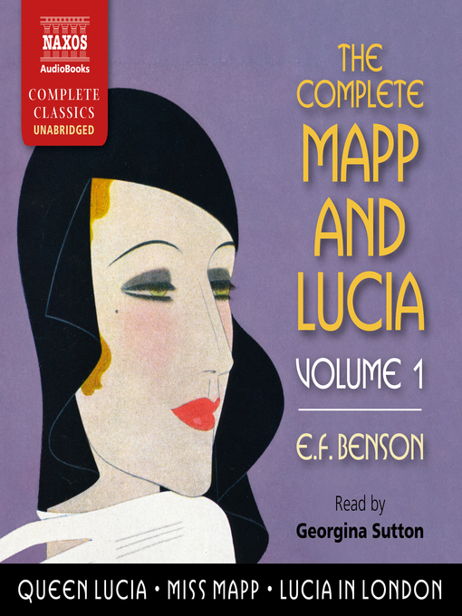 Title details for The Complete Mapp and Lucia, Volume 1 by E.F. Benson - Available